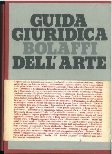 Guida giuridica Bolaffi dell'arte corredata da richiami giurisprudenziali e bibliografici …