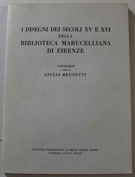 I disegni dei secoli XV e XVI della Biblioteca Marucelliana …