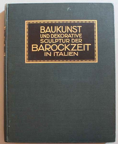 Baukunst und dekorative Sculptur der Barockzeit in Italien