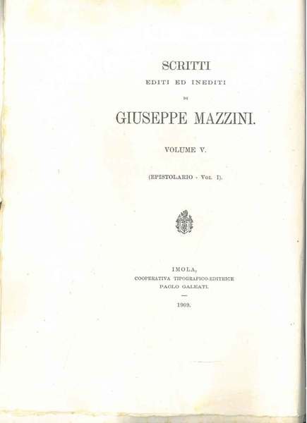 Scritti editi ed inediti di Giuseppe Mazzini. Volume V: epistolario, …