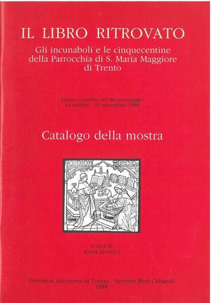 Il libro ritrovato. Gli incunaboli e le cinquecentine della Parrocchia …