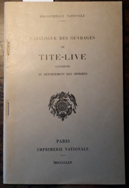 Catalogue des ouvrages de Tite-Live conservés au département des imprimés