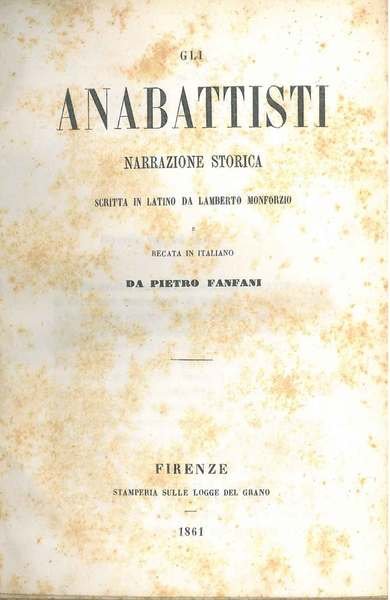 Anabattisti. Narrazione storica scritta in latino da Lamberto Monforzio