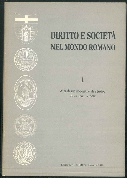 Diritto e società nel mondo romano. Atti di un incontro …