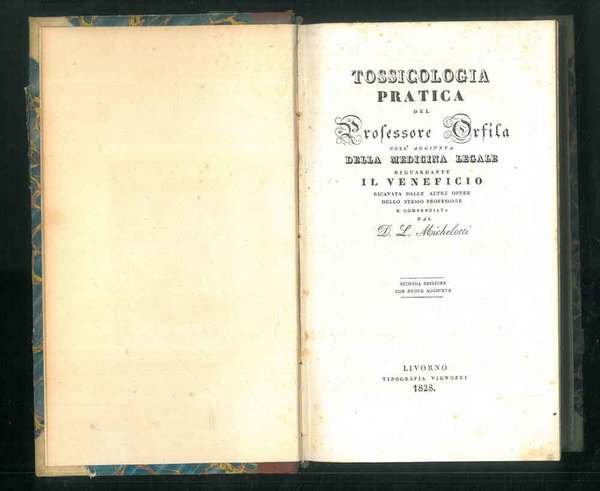 Tossicologia pratica del professor Orfila. Coll'aggiunta della medicina legale riguardante il veneficio ricavata dalle altre opere dello stesso professore e compendiata da P. L. Michelotti
