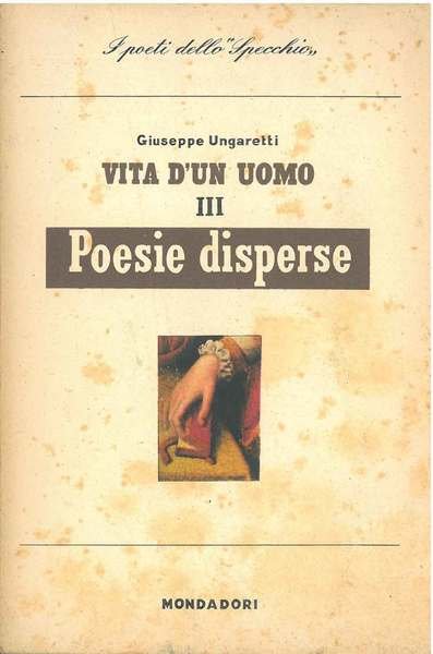 Vita d'un uomo. III: Poesie disperse. Apparato critico di G. …