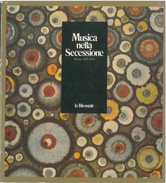 Musica nella Secessione (Vienna 1895-1915). La Biennale Musica 80, in …