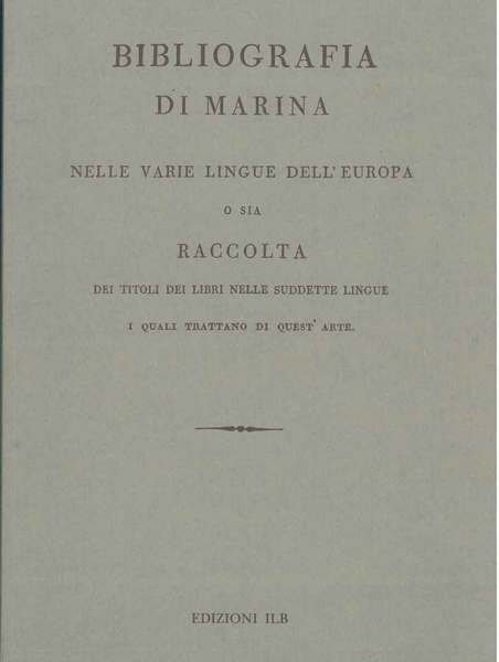 Bibliografia di marina nelle varie lingue dell'Europa o sia raccolta …