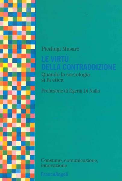 Le virtù della contraddizione. Quando la sociologia si fa etica …