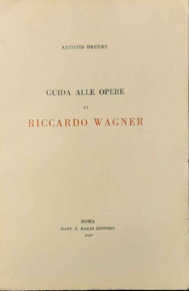 Guida alle opere di Riccardo Wagner