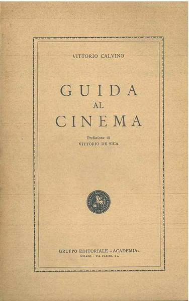 Guida al cinema. Prefazione di V. De Sica