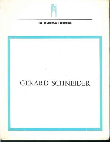 Gerard Schneider. Galleria d'arte la nuova loggia, settembre 1971