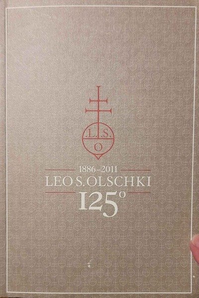 1886-2011 Leo Olschki 125°. Catalogo generale 2011 - 2012