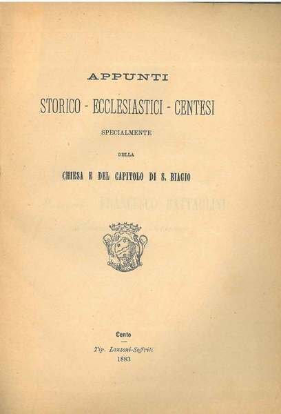 Appunti storico - ecclesiastici - centesi specialmente della Chiesa e …