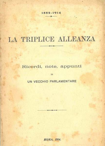 1882-1914. La Triplice Alleanza. Ricordi, note e appunti di un …