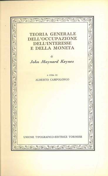 Teoria generale dell'occupazione, dell'interesse e della moneta. A cura di …