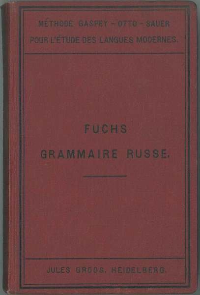 Mèthode Gaspey-Otto- Sauer. Nouvelle grammaire russe contenant outre les principales …