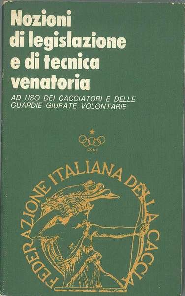 Nozioni di legislazione e di tecnica venatoria ad uso dei …