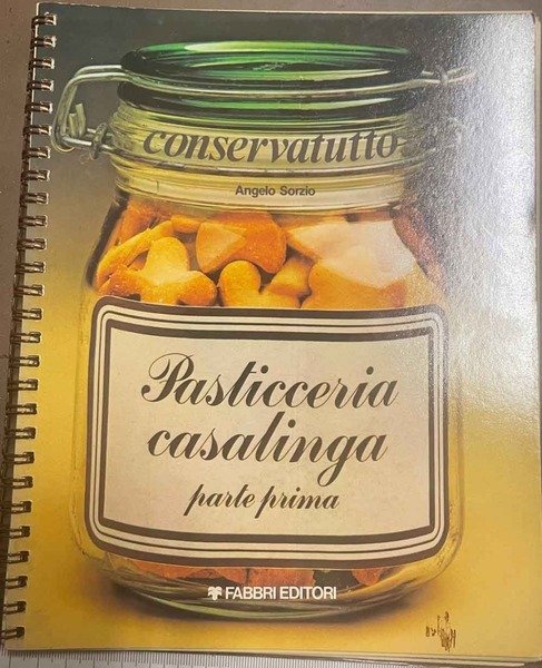 Pasticceria casalinga. Parte prima.