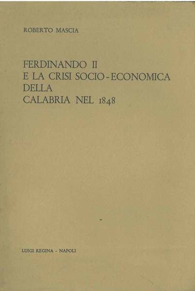 Ferdinando II e la crisi socio-economica della Calabria nel 1848