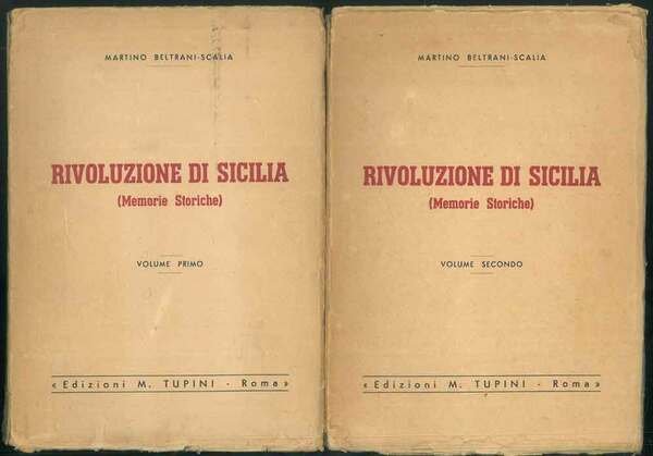 Rivoluzione di Sicilia. (Memorie storiche). Opera in due volumi.