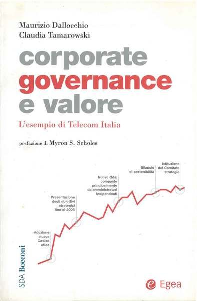 Corporate governance e valore. L'esempio di Telecom Italia. Prefazione di …