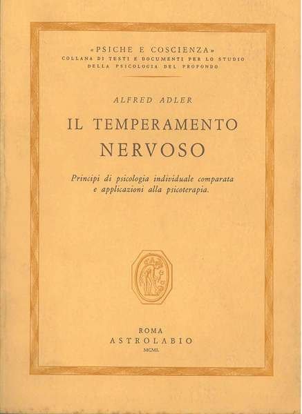 Il temperamento nervoso. Principi di psicologia individuale comparata e applicazioni …