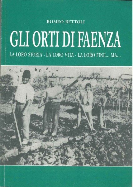 Gli orti di Faenza. La loro storia - la loro … | Immagine Gallery 1