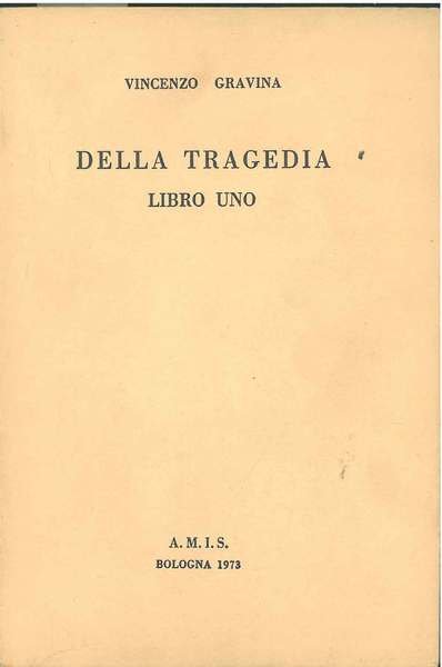 Della tragedia. Libro uno. Napoli, Mosca, 1731, ma