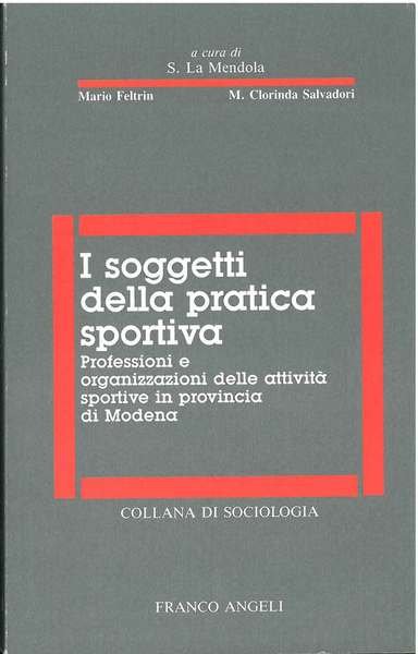 I soggetti della pratica sportiva. Professioni e organizzazioni delle attività …