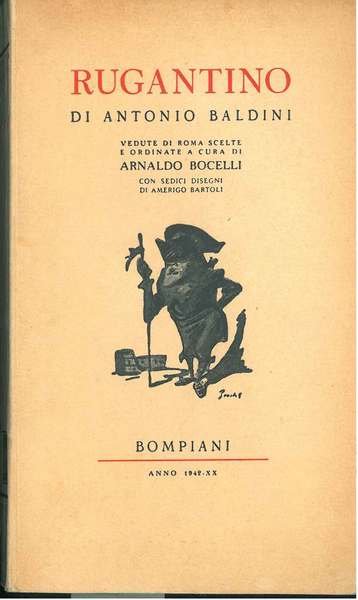 Rugantino di Antonio Baldini. Vedute di Roma scelte e ordinate …