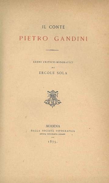 Il Conte Pietro Gandini. Cenni critico-biografici