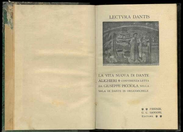 Lectura Dantis. La vita nuova, De Monarchia, Il Cnzoniere e Il convivio di Dante Alighieri. Conferenza letta da Giuseppe Picciòla nella sala di Dante in Orsamichele.
