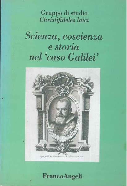 Scienza, coscienza e storia nel "Caso Galilei". Gruppo di studio …