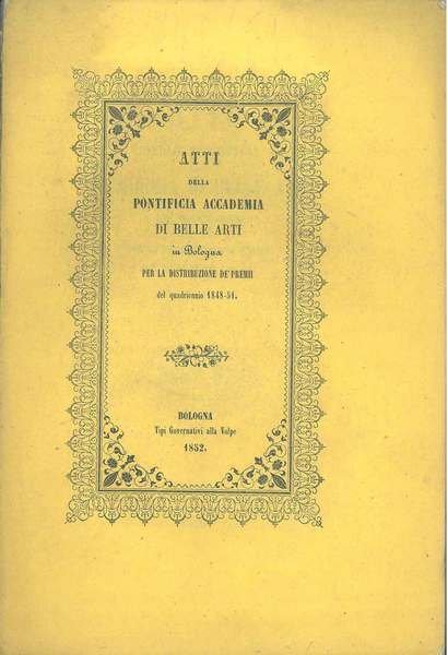 Atti della Pontificia Accademia di Belle Arti in Bologna per …
