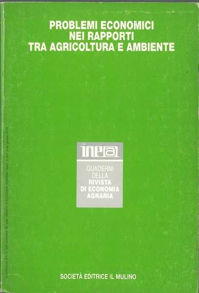 Problemi economici nei rapporti tra agricoltura e ambiente. Atti del …