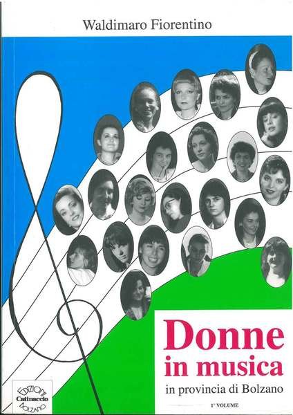 Donne in musica in provincia di Bolzano. 1° vol