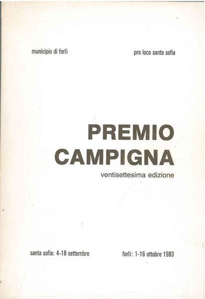 Premio Campigna. Ventisettesima edizione. Santa Sofia: settembre, Forlì: ottobre 1983