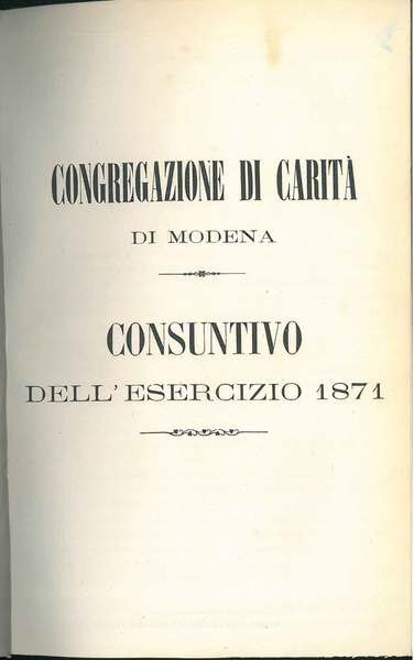 Congregazione di carità di Modena. Consuntivo dell'esercizio (dal 1871 al …