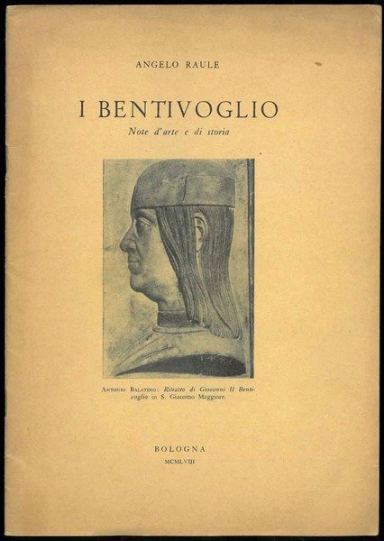 I Bentivoglio. Note d'arte e di storia.