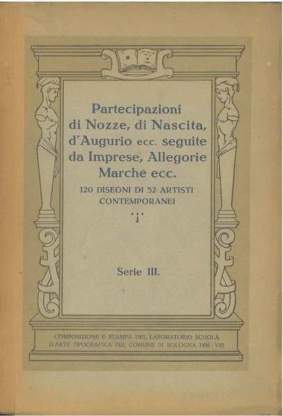 Partecipazioni di Nozze, di Nascita, d'augurio ecc. seguite da imprese, …