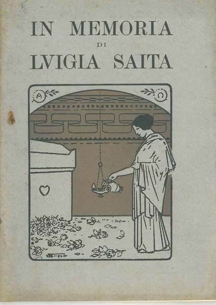 In memoria di Luigia Saita. (Preside del R. Istituto Magistrale …