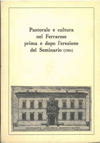 Pastorale e cultura nel Ferrarese prima e dopo l'erezione del …