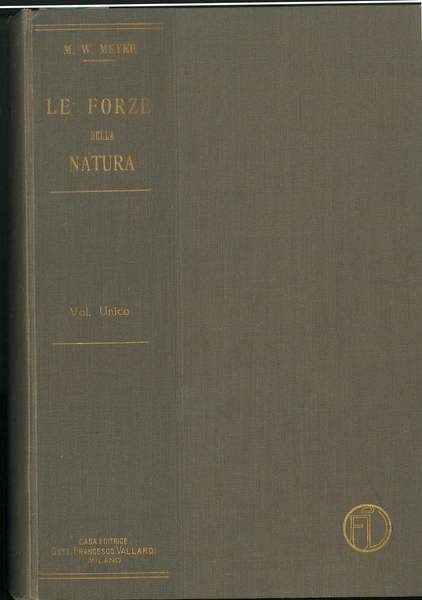 Le forze della natura. Quadro generale del mondo fisico-chimico. Traduzione …