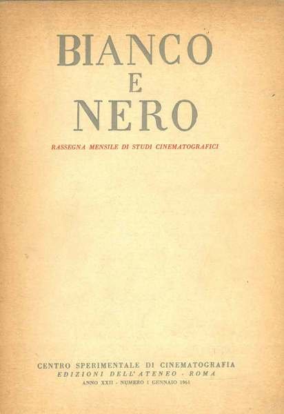 Bianco e nero. Rassegna mensile di studi cinematografici. Anno xxii, …