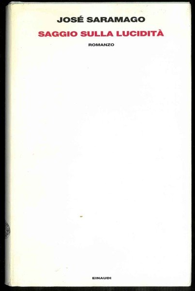 Saggio sulla lucidità. Traduzione di Rita Desti.