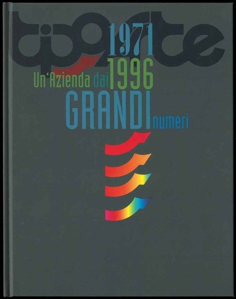 Tipoarte. Un'azienda dai grandi numeri. 1971-1996. | Immagine Gallery 1