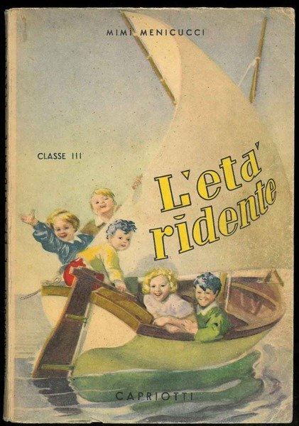 L'età ridente. Letture per la terza classe. Illustrazioni di Saro …