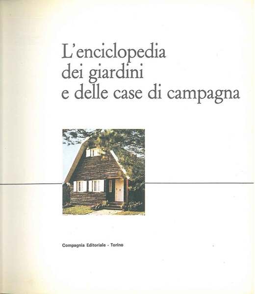 L' enciclopedia dei giardini e delle case di campagna