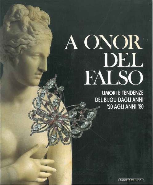 A onor del falso. Umori e tendenze del bijou dagli …
